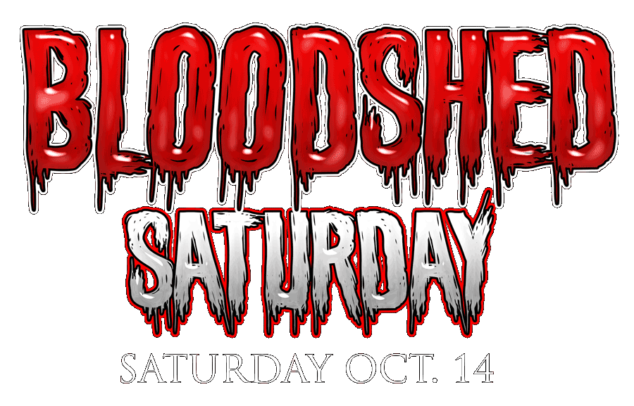 Bloodshed Saturday